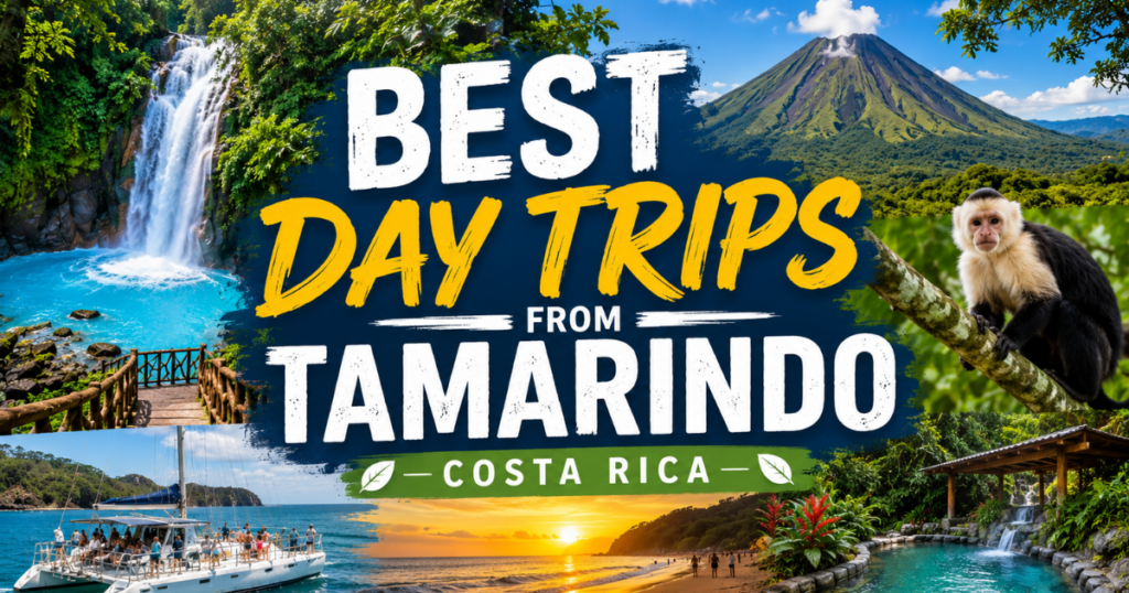 Best day trips from Tamarindo Costa Rica including waterfalls volcanoes wildlife tours and beaches