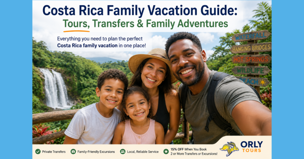 Costa Rica Family Vacation Guide: Tours, Transfers & Family Adventures costa rica family vacation guide